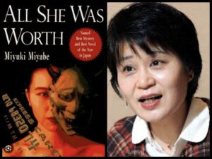 Image of the one of the best Japanese writer "Miyuki Miyabe"best selling book "All she was worth"